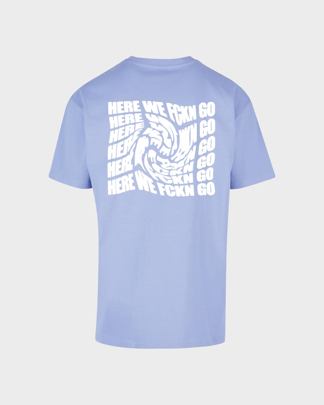The HWFG Blue T-Shirt by 2025 features bold white HERE WE FCKN GO text in a wavy, dynamic pattern radiating from the center of the back.